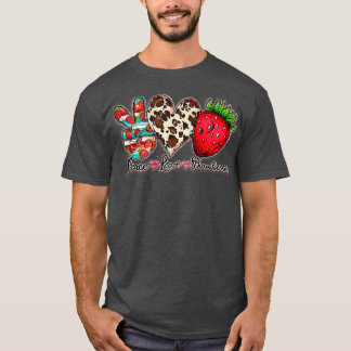 T-shirt Peace Love Strawberry Fruit Farmer Sweet Strawberr