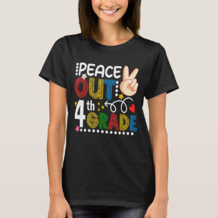 T-shirt Peace Out Dernière journée de 4e année enseignant