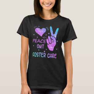 T-shirt Peace Out Foster Care Adoption Gotcha Day 2023