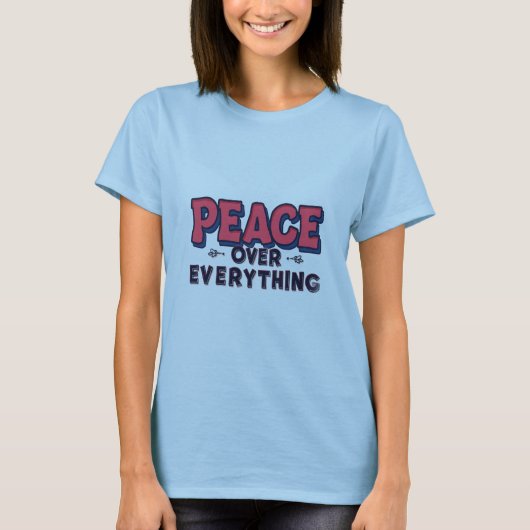 T-shirt Peace Over Everything – Bold Positive Message Desi (Devant)