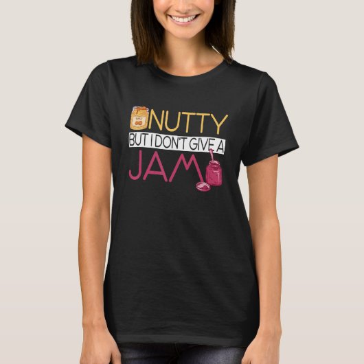 T-shirt Peanut Butter Sandwich Nutty But I Don't Give A J (Devant)