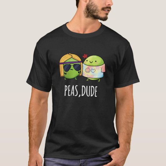 T-shirt Peas Dude Funny Hippie Pea Pun Dark BG (Devant)