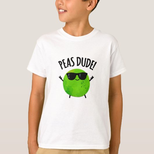 T-shirt Peas Dude Funny Veggie Pea Pun (Devant)