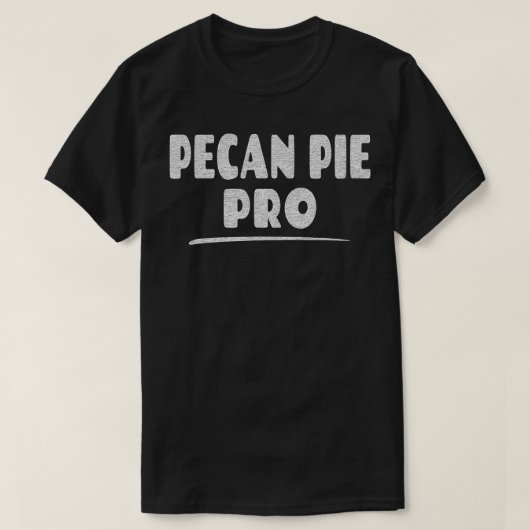 T-shirt Pecan Pie Pro Pecan Pie Baker Mangeur Lover3253 (Design devant)