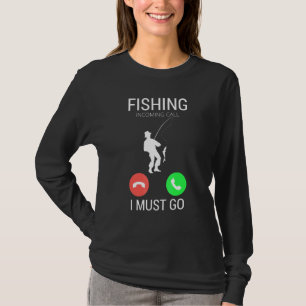 T-shirt Pêche Appel Entrant Je Dois Aller Pêcheur Dit Pêch
