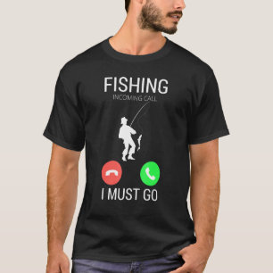 T-shirt Pêche Appel Entrant Je Dois Aller Pêcheur Dit Pêch