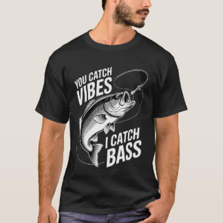 T-shirt Pêche au Bass Vous Attrapez des Vibrations, Je Cap