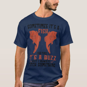 T-shirt Pêche Drôle Parfois C'Est Un Poisson Autres Fois C