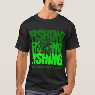 T-shirt PÊCHE Faites compter chaque lancer dans Green