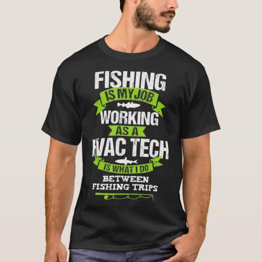 T-shirt Pêche HVAC Tech Funny Gift Pêcheur (Devant)