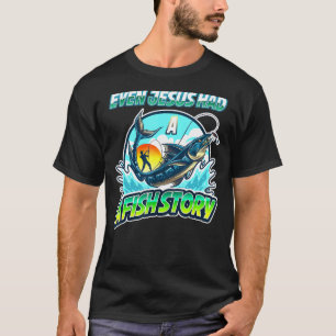T-shirt Pêche - Même Jésus avait une histoire de poisson