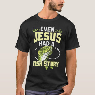 T-shirt Pêche Même Jésus avait une histoire de poisson
