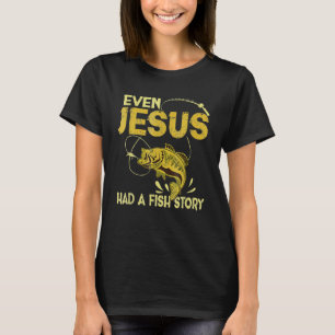 T-shirt Pêche Même Jésus avait une histoire de poisson