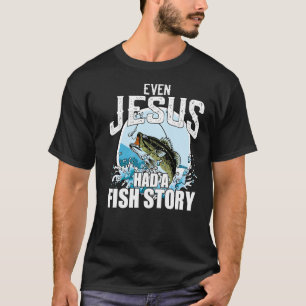 T-shirt Pêche Même Jésus Avait Une Histoire De Poisson Fai