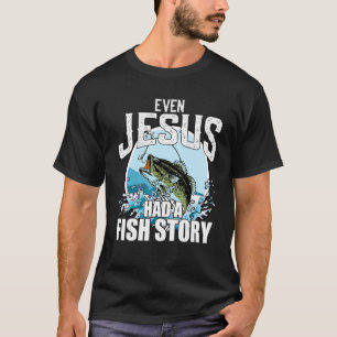 T-shirt Pêche Même Jésus Avait Une Histoire De Poisson Foi