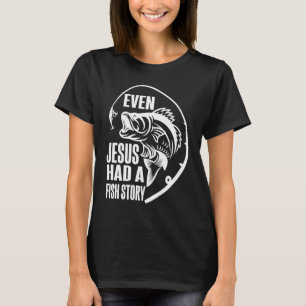 T-shirt Pêche Même Jésus Avait Une Histoire De Poisson Pêc