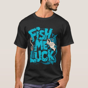T-shirt Pêche-moi Chance : Ramenez Bonne Fortune à Chaque
