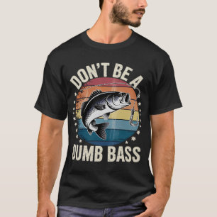 T-shirt Pêche-N'êtes Pas Idiot Bass Pêche Papa