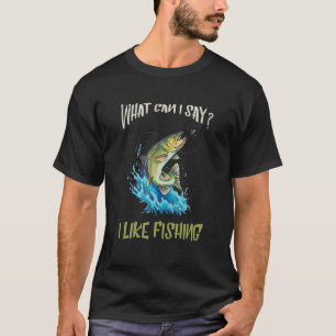 T-shirt Pêche Que Puis-Je Dire Pêcheur Pêcheur Pêcheur Pêc