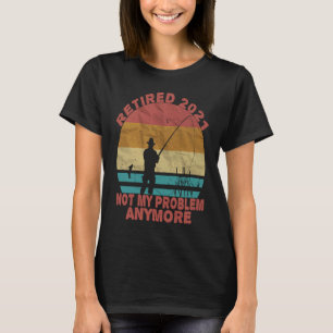 T-shirt Pêche Retraite 2021 Pas mon problème Retraite