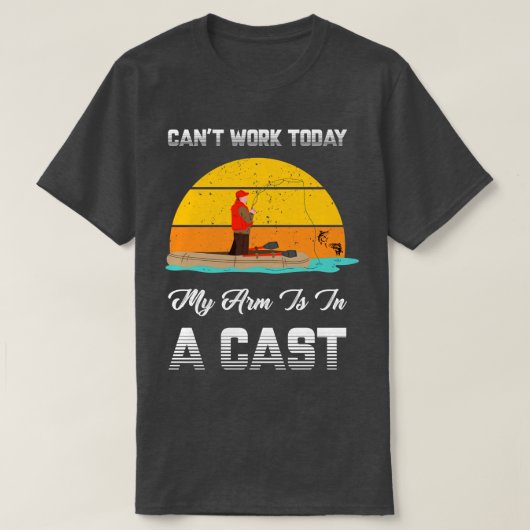 T-shirt Pêcheur Cant Work Aujourd'Hui Mon Bras Est Dans Un (Design devant)