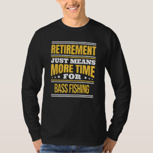 T-shirt Pêcheur De Basse Retraité Dire Retraite