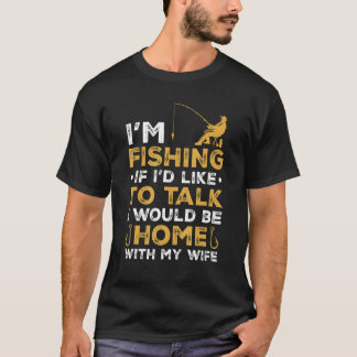 T-shirt Pêcheur drôle d'homme Je pêche avec ma femme Pêche