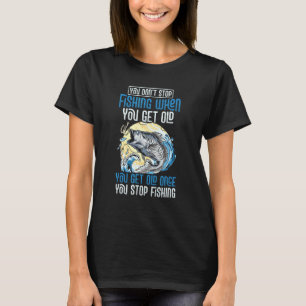 T-shirt Pêcheur Drôle Pêcheur Vous Vieillissez Une Fois Qu