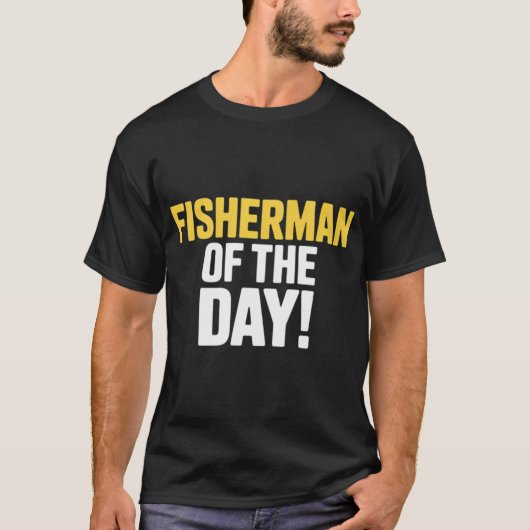 T-shirt Pêcheur du jour ! - Unique (Devant)