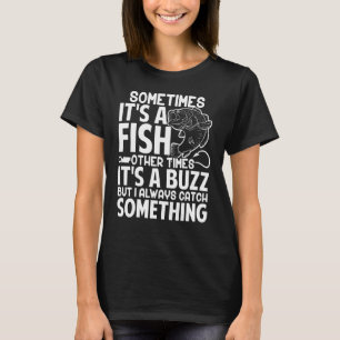 T-shirt Pêcheur Parfois C'Est Un Poisson Autres Fois Un Bu