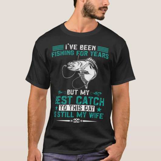 T-shirt Pêcheur Pêche Ma Meilleure Prise Est Toujours Ma F (Devant)