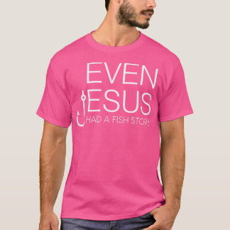 T-shirt Pêcheurs Chrétiens - Même Jésus Avait Un Poisson S