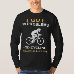 T-shirt Pedal Away Lifes Malheurs : 99 Problèmes, Mais Cyc