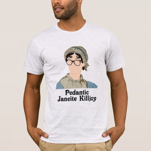 t-shirt pedantic janeite killjoy (Devant)