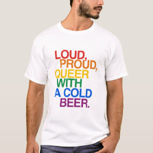 T-SHIRT PÉDÉ FIER BRUYANT AVEC DE LA BIÈRE