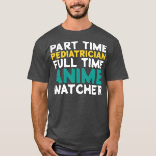 T-shirt Pédiatre à temps partiel Observateur à temps plein