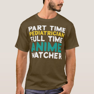 T-shirt Pédiatre à temps partiel Observateur à temps plein