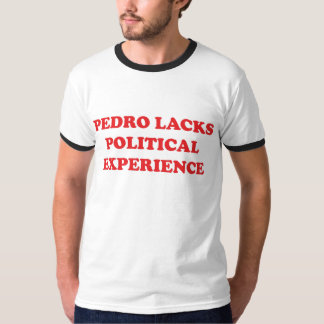 T-shirt Pedro manque d'une expérience politique