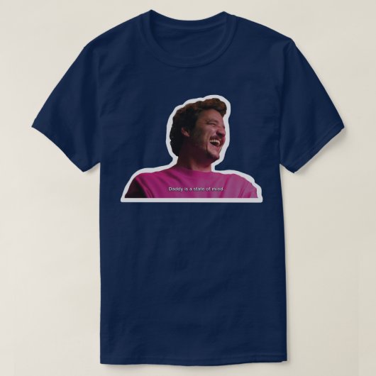 T-shirt Pedro Pascal Daddy est un outlin de l'état d'espri (Design devant)