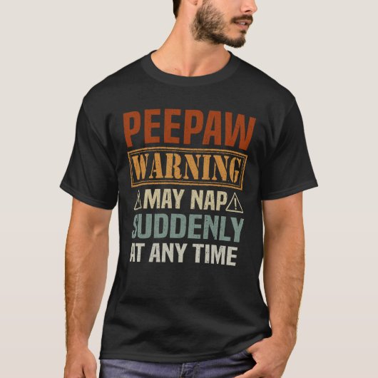 T-shirt Peepaw warning may nap suddenly at time (Devant)