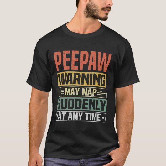 T-shirt Peepaw warning may nap suddenly at time (Devant)