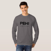 T-shirt PEH ! - Le peh ! long-douille de .com (Devant entier)