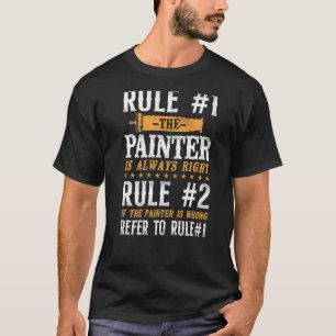 T-shirt Peintre De Maison Décorateur Règle 1 Le Peintre Es