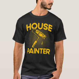 T-shirt Peintre Maison Décorateur Maison Peintre