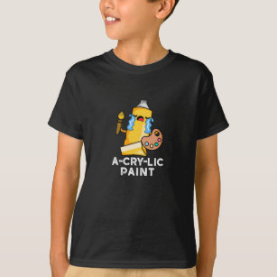 T-shirt Peinture A-cry-lic amusant Paint Acrylique Pun Pei