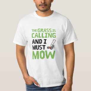 T-shirt Pelouse Mower - L'Herbe est appelé et je dois mow