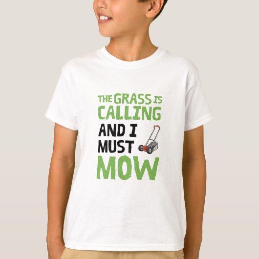 T-shirt Pelouse Mower - L'Herbe est appelé et je dois mow (Devant)
