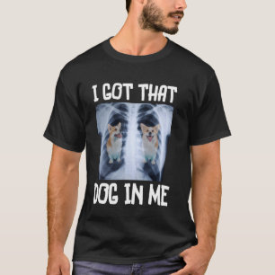 T-shirt Pembroke Welsh Corgi drôle J'ai Ce Chien En Moi Xr