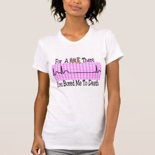 T-shirt Pendant une minute là ENNUYÉE M'À LA MORT