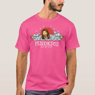 T-shirt Pendejos Vous Tous Jésus Humour Sarcastique